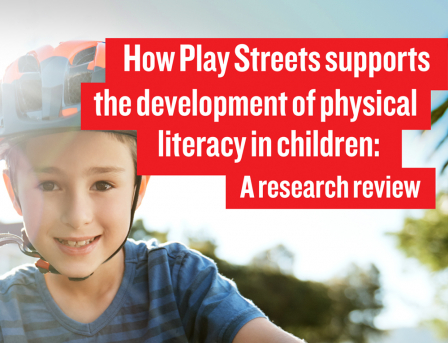 How Play Streets supports the development of physical literacy in children How Play Streets supports the development of physical literacy in children