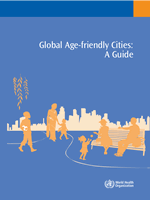 Global Age-Friendly Cities - a Guide
