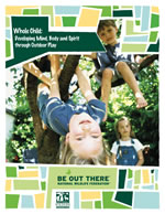 Whole Child: developing mind, body and spirit through outdoor play Whole Child: developing mind, body and spirit through outdoor play