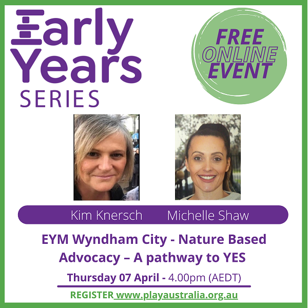 Early Years Series, Nature Based Advocacy, a Pathway to YES with Kim Knersch and Michelle Shaw