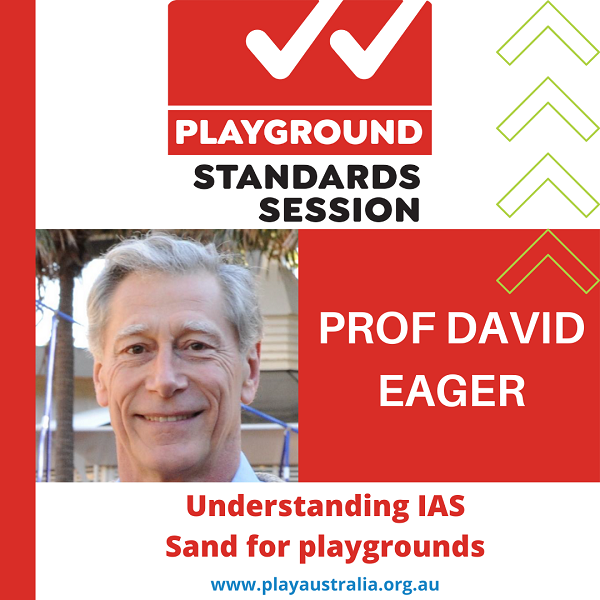 Understanding IAS sand for playgrounds, Playground standards session with David Eager