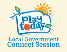 Play Today Local Government Connect PD Sessions